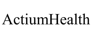 ACTIUMHEALTH trademark