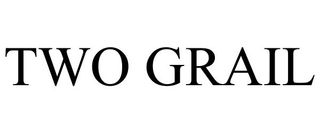 TWO GRAIL trademark