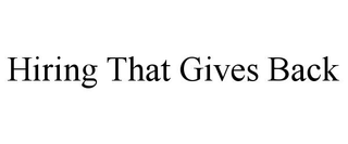 HIRING THAT GIVES BACK trademark