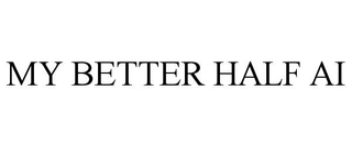 MY BETTER HALF AI trademark