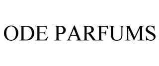 ODE PARFUMS trademark