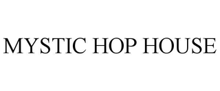 MYSTIC HOP HOUSE trademark