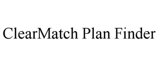 CLEARMATCH PLAN FINDER trademark