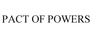 PACT OF POWERS trademark