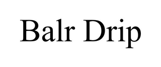 BALR DRIP trademark