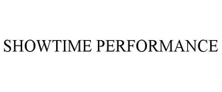 SHOWTIME PERFORMANCE trademark