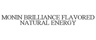 MONIN BRILLIANCE FLAVORED NATURAL ENERGY trademark