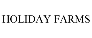 HOLIDAY FARMS trademark
