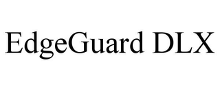 EDGEGUARD DLX trademark