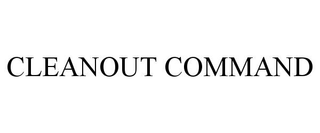CLEANOUT COMMAND trademark