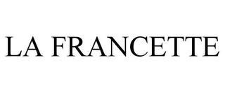 LA FRANCETTE trademark