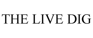 THE LIVE DIG trademark