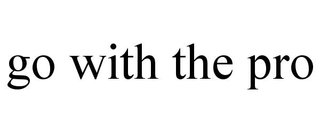 GO WITH THE PRO trademark