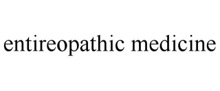 ENTIREOPATHIC MEDICINE trademark