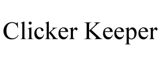 CLICKER KEEPER trademark