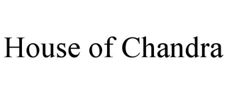 HOUSE OF CHANDRA trademark