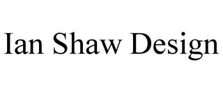IAN SHAW DESIGN trademark
