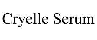 CRYELLE SERUM trademark