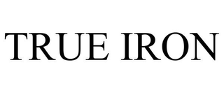 TRUE IRON trademark