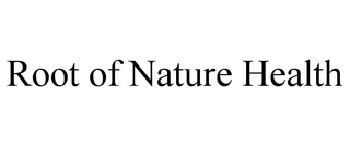 ROOT OF NATURE HEALTH trademark