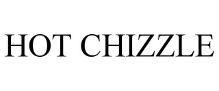 HOT CHIZZLE trademark