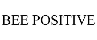 BEE POSITIVE trademark