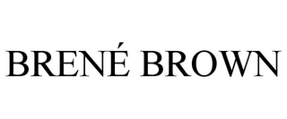 BRENÉ BROWN trademark