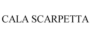 CALA SCARPETTA trademark