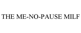 THE ME-NO-PAUSE MILF trademark