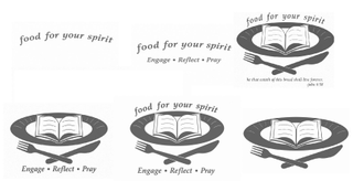 FOOD FOR YOUR SPIRIT ENGAGE · REFLECT · PRAY HE THAT EATETH OF THIS BREAD SHALL LIVE FOREVER. -JOHN 6:58 trademark
