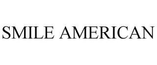 SMILE AMERICAN trademark