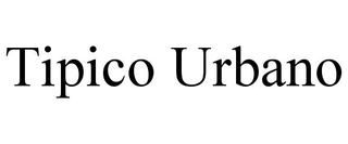 TIPICO URBANO trademark