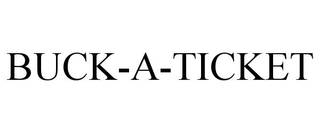 BUCK-A-TICKET trademark