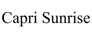 CAPRI SUNRISE trademark