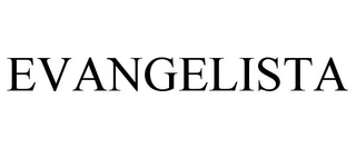 EVANGELISTA trademark