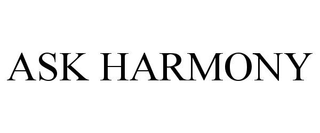 ASK HARMONY trademark