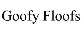 GOOFY FLOOFS trademark