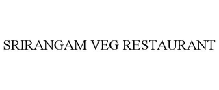 SRIRANGAM VEG RESTAURANT trademark