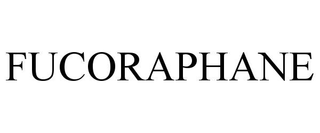 FUCORAPHANE trademark