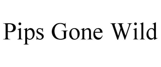 PIPS GONE WILD trademark