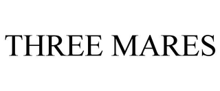 THREE MARES trademark