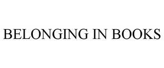 BELONGING IN BOOKS trademark