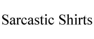 SARCASTIC SHIRTS trademark