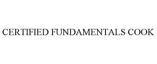 CERTIFIED FUNDAMENTALS COOK trademark
