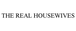 THE REAL HOUSEWIVES trademark