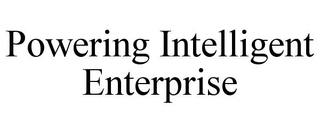 POWERING INTELLIGENT ENTERPRISE trademark