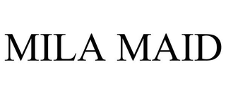 MILA MAID trademark