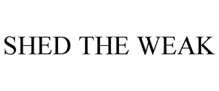 SHED THE WEAK trademark