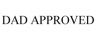 DAD APPROVED trademark