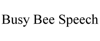 BUSY BEE SPEECH trademark